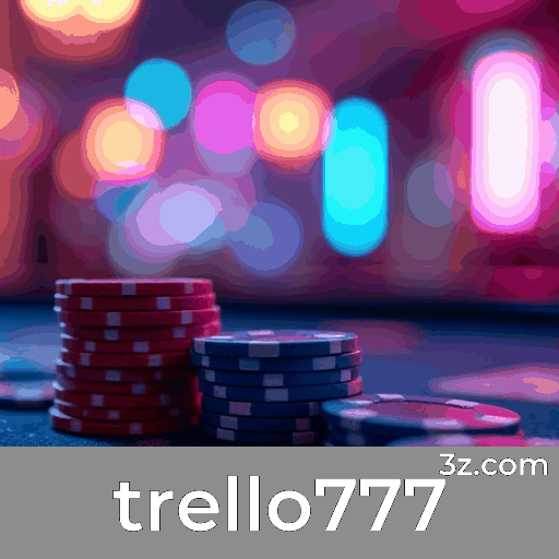Bônus Verdadeiros no trello777: Recompensas Fiéis